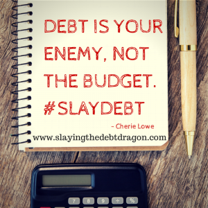 Debt is your enemy, not the budget. #slaydebt