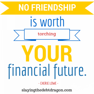 No friendship is worth torching your financial future. #slaydebt